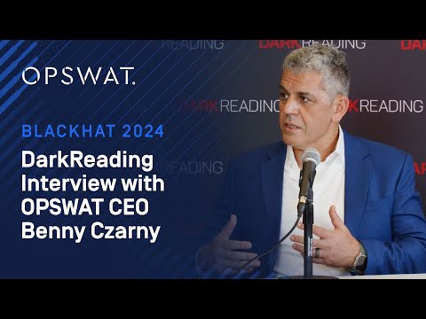 DarkReading Interview with OPSWAT CEO Benny Czarny at ...