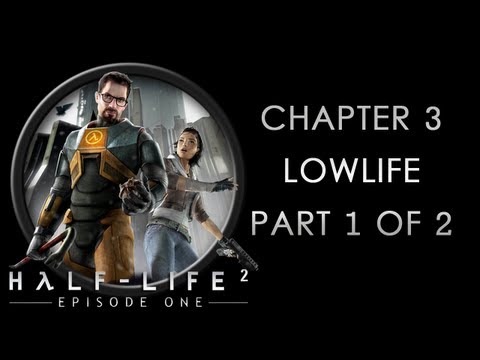 Half-Life 2: Episode 1 - Chapter 3 - Lowlife (Part 1 of 2)