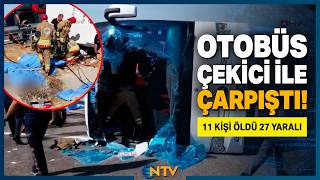 11 Kişinin Öldüğü, 27 Kişinin Yaralandığı Otobüs Kazası Nasıl Gerçekleşti? | NTV
