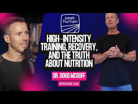 Dr. Doug McGuff on High-Intensity Training, Recovery, and the Truth About Nutrition