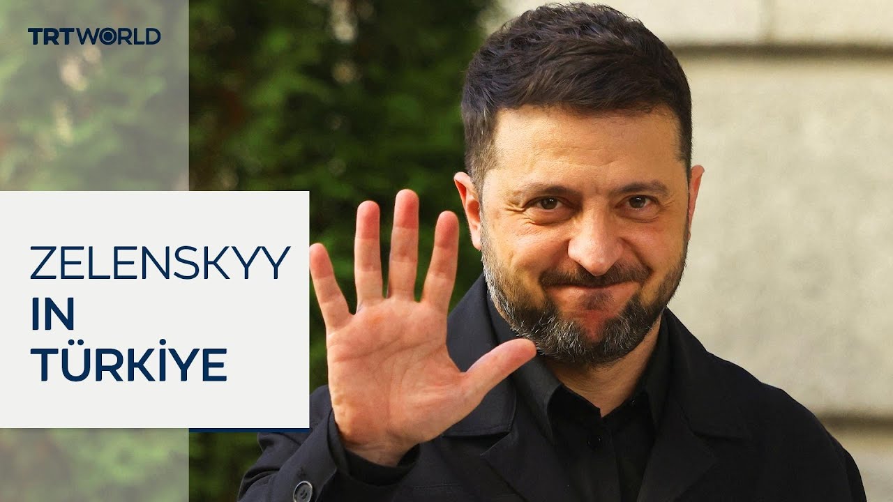 Zelenskyy arrives in Türkiye for talks on Ukraine-Russia war