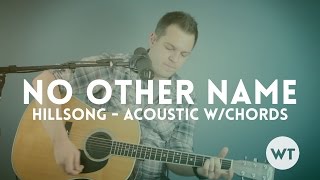 No Other Name - Hillsong - acoustic w/Chords (includes click track and charts)