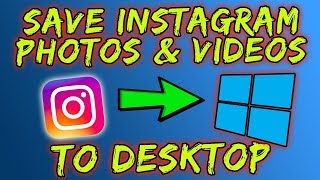 How To Download / Save Video From Instagram To PC - 2018
