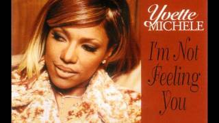 Yvette Michele - I&#39;m Not Feeling You (Main Version) [1996]