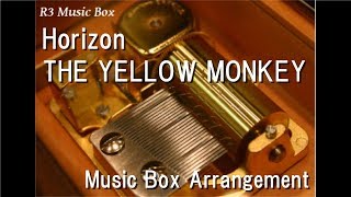 Horizon/THE YELLOW MONKEY [Music Box]