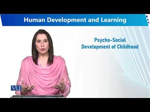 Psycho Social Development of Childhood | Human Development and Learning | EDU302 Topic022