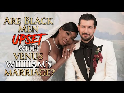 Tariq Nasheed:  Are Black Men Upset With Venus William's Marriage?