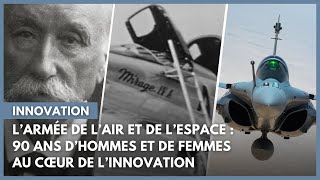 L’armée de l’Air et de l’Espace : 90 ans d’hommes et de femmes au cœur de l’innovation