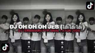 Download lagu DJ OH OH OH JEB (โอ๊ะโอ๊ะโอ๊ะ) !! TERBAHARU VIRAL TIKTOK 2026🎧 mp3