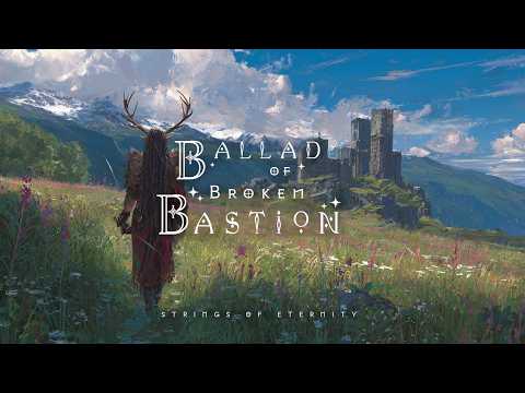 Ballad of Broken Bastion | Fantasy Celtic Ambience | Relaxing Music [No Ads]