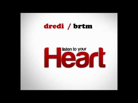 dredi/brtm -  listen to your heart