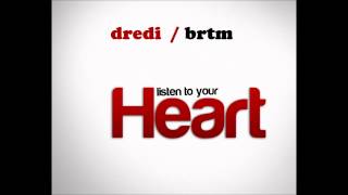 dredi/brtm -  listen to your heart