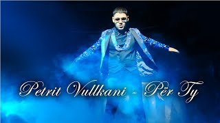 Petrit Vullkani - Per Ty