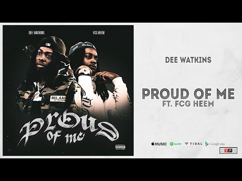 Dee Watkins - "Proud Of Me" Ft. FCG Heem