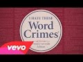 "Weird Al" Yankovic - Word Crimes lyrics 