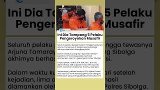 Tampang 5 Pelaku Pengeroyokan hingga Tewasnya Musafir di Masjid Sibolga, Terancam 15 Tahun Penjara