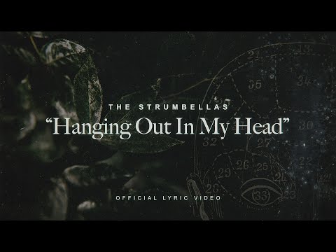 The Strumbellas - Hanging Out In My Head (Official Lyric Video)