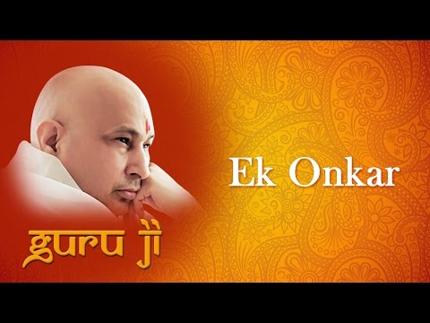 Ek Onkar || Guruji Bhajans || Guruji World of Blessings