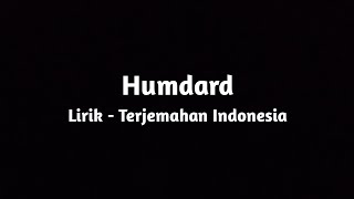 Humdard - Lirik dan Terjemahan Indonesia- Ek Villan
