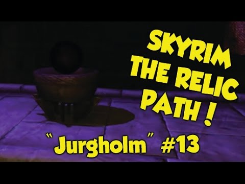 Skyrim THE RELIC PATH! "Jurgholm" #13 (Xbox One & PS4 Mods)