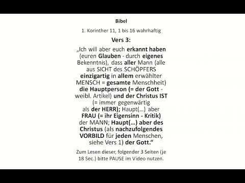 1. Korinther 11, 1 - bis 16 wahrhaftig - keine Schöpfungsordnung, Frau Kopftuch wegen unreinem Herz?