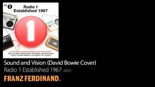 Sound and Vision (David Bowie Cover) - Radio 1 Established 1967 [2007] - Franz Ferdinand