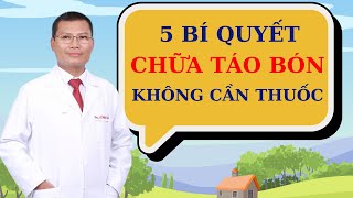 5 bí quyết hết sạch táo bón không cần dùng thuốc xổ | Thầy Thuốc Lê Minh Tuấn