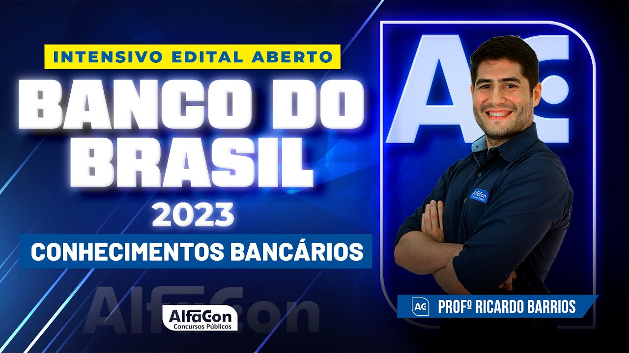 Concurso Banco do Brasil 2023 - Intensivo Edital Aberto  - Conhecimentos Bancários - AlfaCon