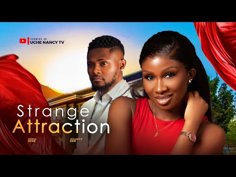 STRANGE ATTRACTION - Sonia Uche, Maurice Sam Latest 2025 Nollywood Full Movie
