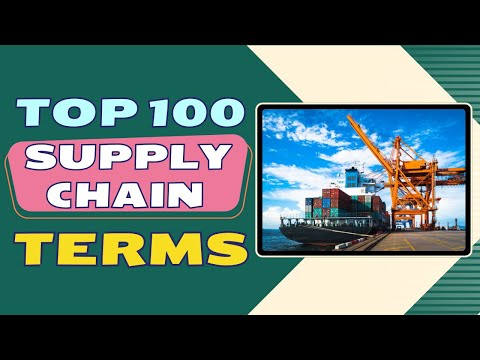 Mastering Supply Chain Top 100 Key Terms and Concepts Explained