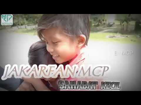 Sahabat Kecil - Jakarfan McP - Cover Video