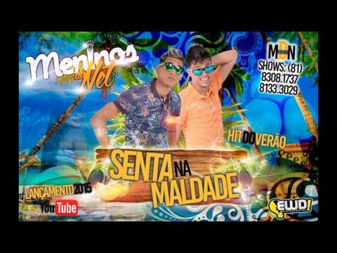 MENINOS DA NET - SENTA NA MALDADE - MÚSICA NOVA