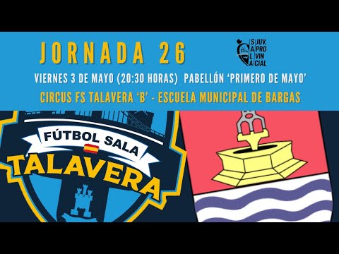 RESUMEN – Circus FS Talavera ‘B’ – EM Bargas (JAFS - Grupo IV – J26 - 23/24)