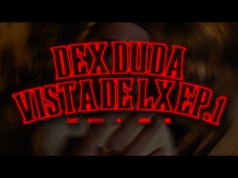 Dex Duda - Vista de Lx Ep.1 (Shot by KRAHS)