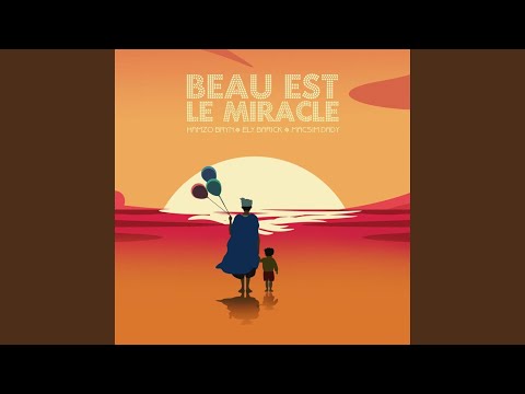Beau Est Le Miracle (feat. Ely Barick & Hamzo Bryn)