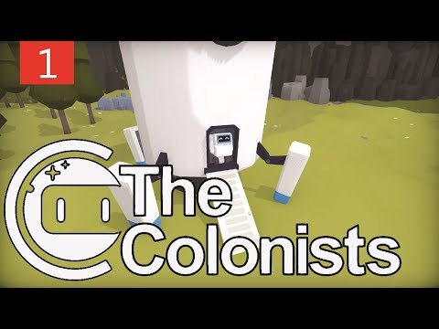 The Colonists - Let's Play - Ep 1 - Getting Our First Settlement w/ Dancing Robots??