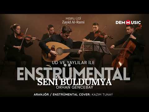 SENİ BULDUM YA  • ORHAN GENCEBAY  •  Ud ve Yaylılar Enstrümantal Cover