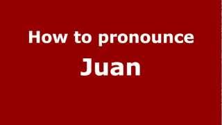 How to pronounce Juan