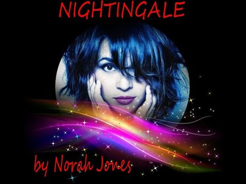 NIGHTINGALE  -   Norah Jones  (With Lyrics)