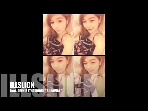 RUNAWAY - ILLSLICK Feat. DENNIS (THAIKOON)