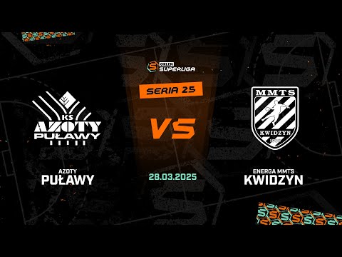 25. seria: Azoty Puławy - Energa MMTS Kwidzyn [SKRÓT]