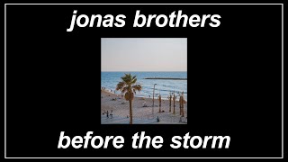 Before The Storm - Jonas Brothers (feat. Miley Cyrus) (Lyrics)