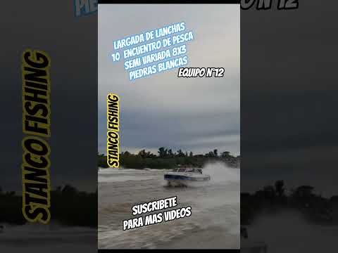 Largada de Lanchas 10 Encuentro de Pesca Semi Variada 8x3  Piedras Blancas Equipo N°12 #largada