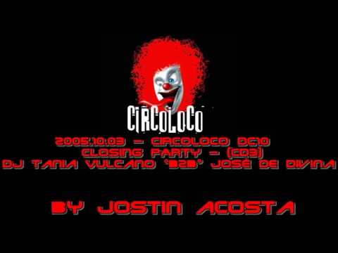 2005 - CiRcOloCo DC10   CLOSING PARTY   CD3 - Tania Vulcano °B2B° Jose De Divina - part1 - 720p