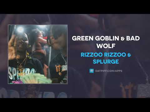 Rizzoo Rizzoo & Splurge - Green Goblin & Bad Wolf (AUDIO)