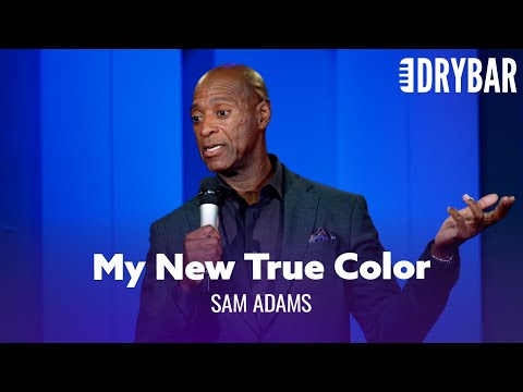 When You Finally Find Your True Color. Sam Adams
