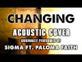 "CHANGING" BY SIGMA ft. PALOMA FAITH ...