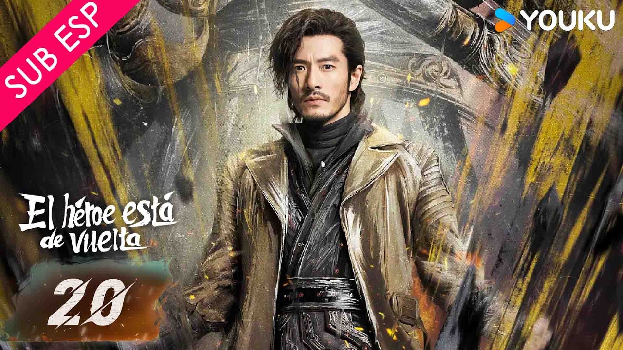 【SUB ESP】El Héroe está de Vuelta EP20 | Ao Ruipeng / Zhang Yuxi / Jin Jia / Chen Zihan | YOUKU