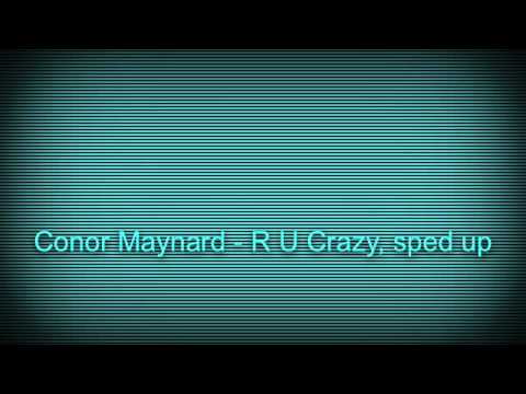 Conor Maynard - R U Crazy (sped up)
