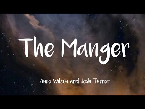 The Manger - Anne Wilson and Josh Turner (lyrics)
